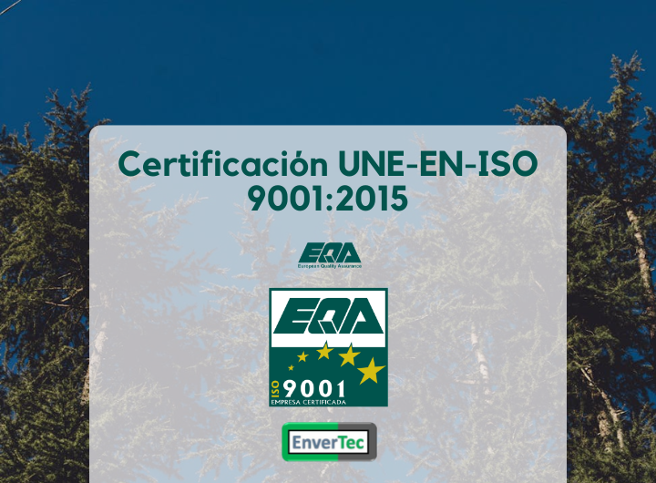 Certificación  ENVERTEC S.L. conforme a norma UNE-EN-ISO 9001:2015